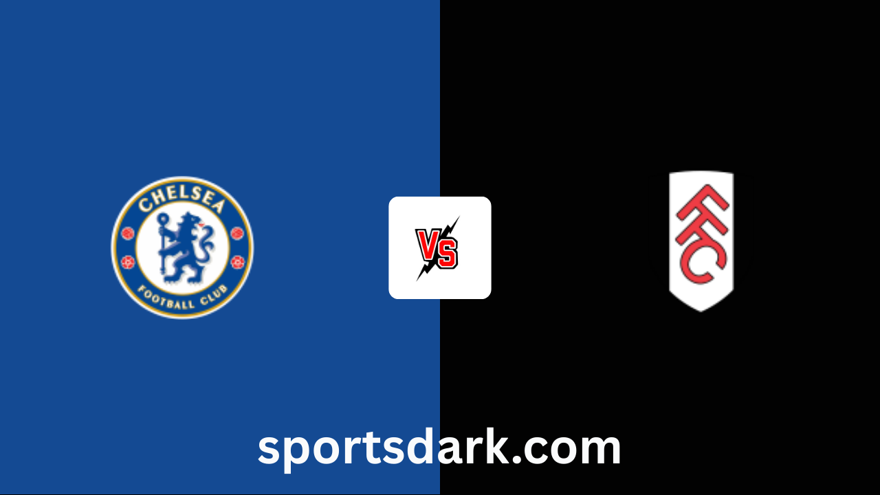 Chelsea vs Fulham Live Stream: Premier League Match Preview